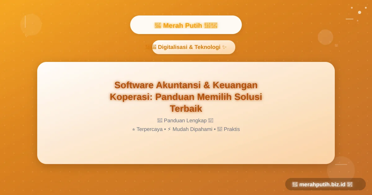 Software Akuntansi & Keuangan Koperasi: Panduan Memilih Solusi Terbaik